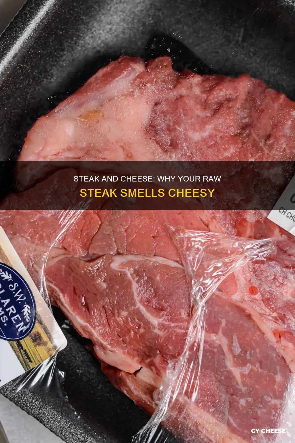 why does my raw steak smell like cheese