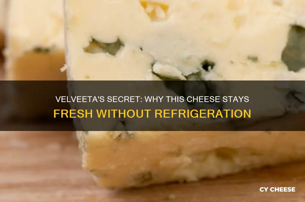 why does velveeta cheese not have to be refrigerated