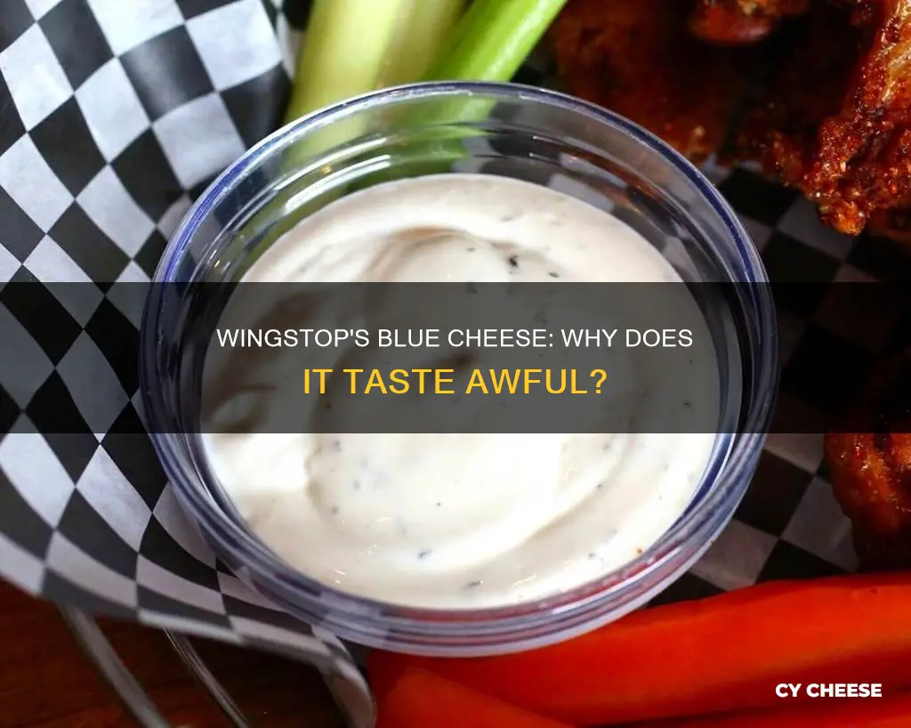 why does wingstop blue cheese taste bad