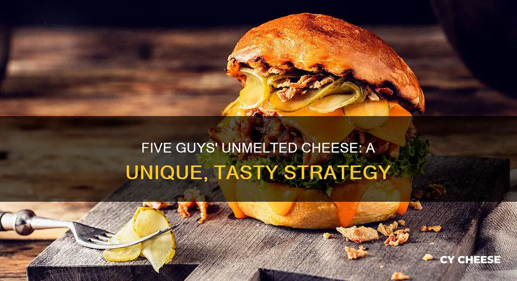 why doesnt five guys melt their cheese