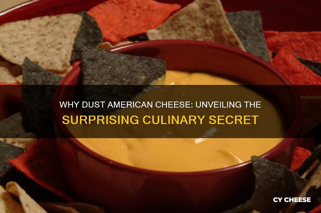 why dust american cheese