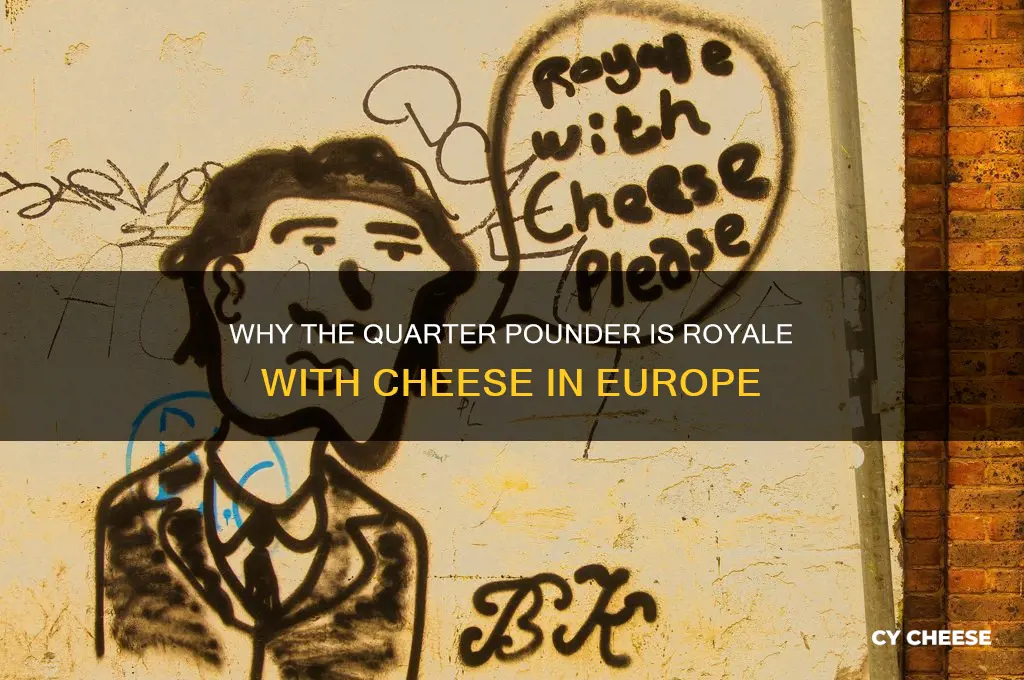 why is a quarter pounder called a royale with cheese