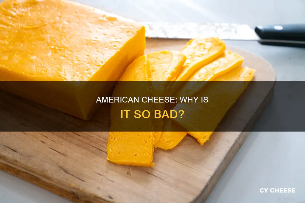 why is american cheese so bad