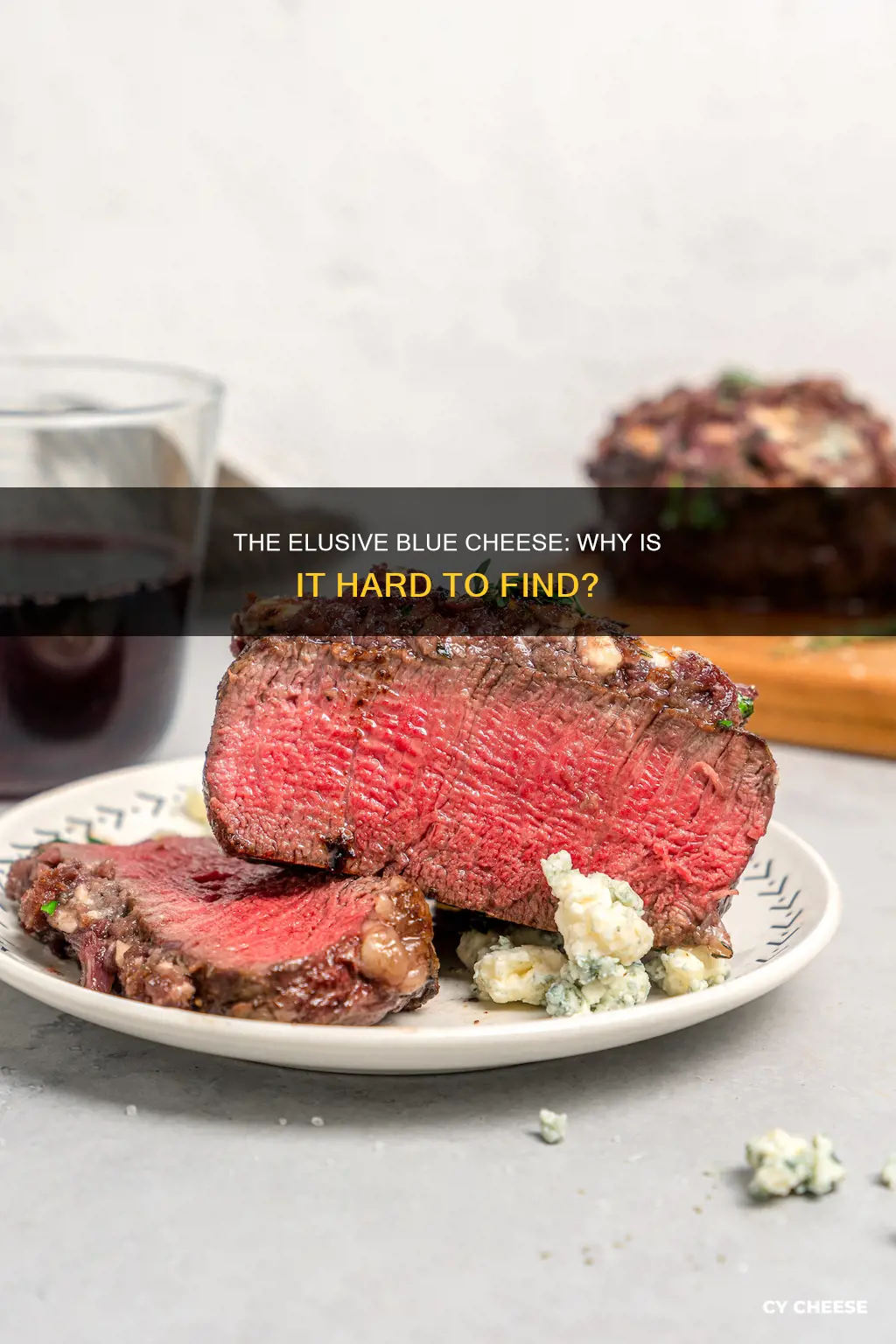 why is blue cheese hard to find