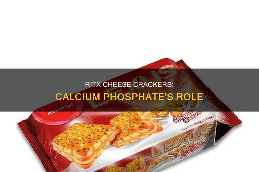 why is calcium phosphate used in ritx cheese crackers