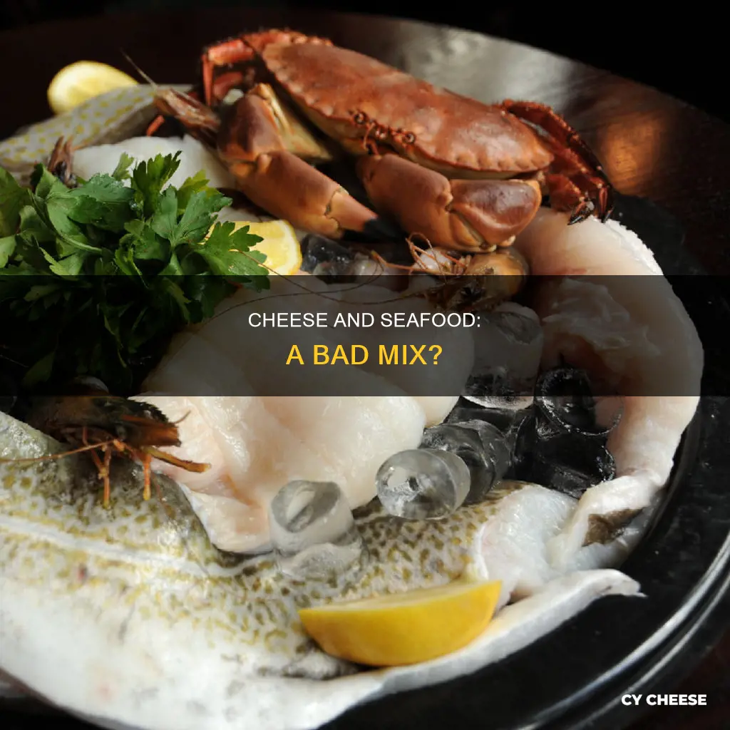 why is cheese and seafood bad