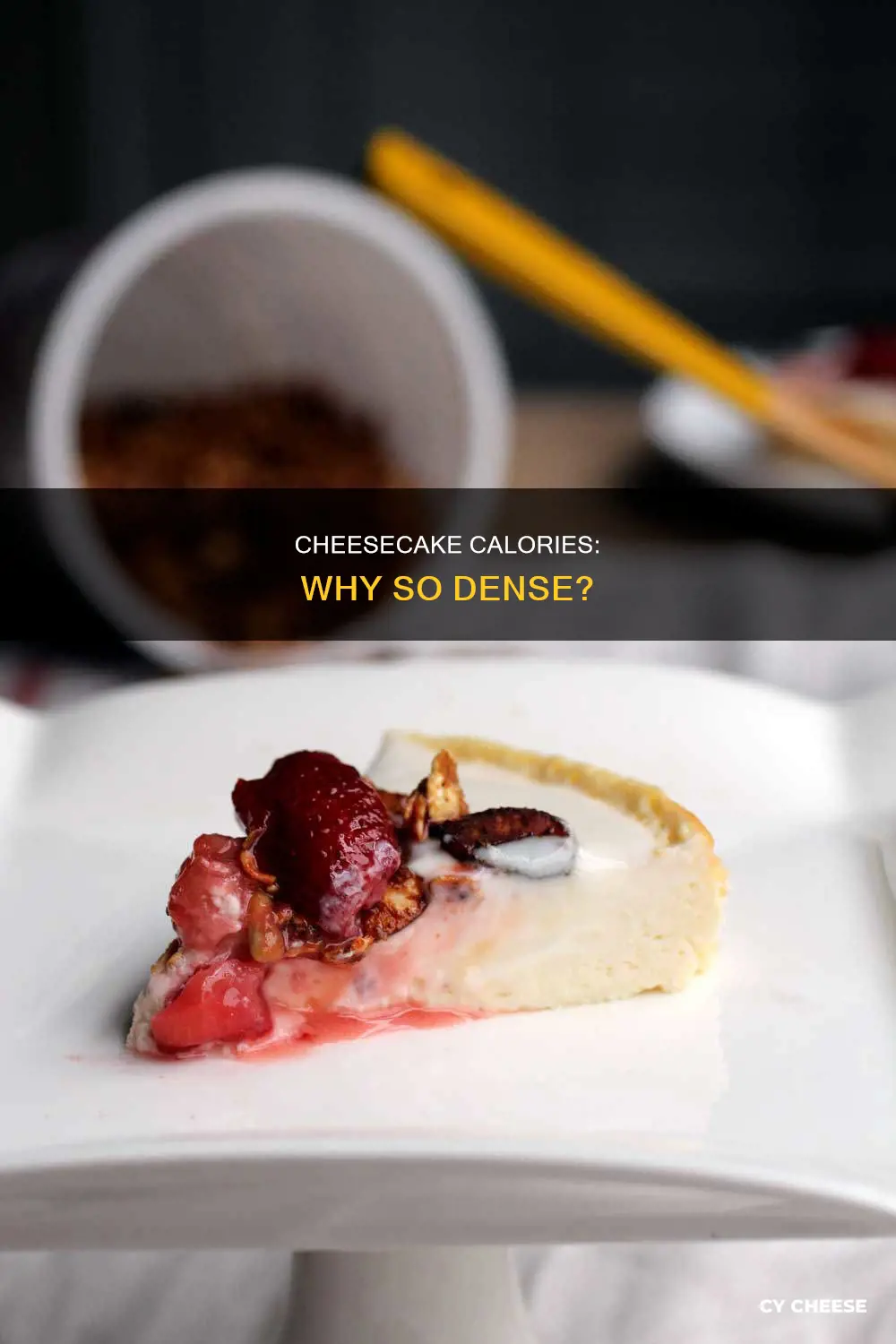why is cheese cake so calorie dense