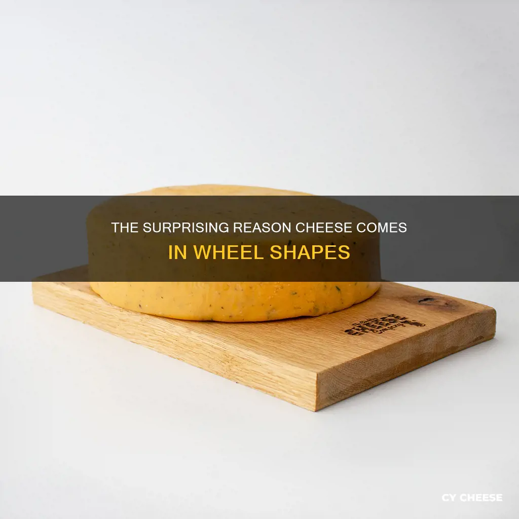 why is cheese made in a wheel