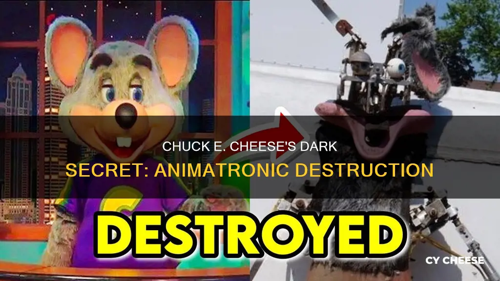 why is chuck e cheese destroying animatronics