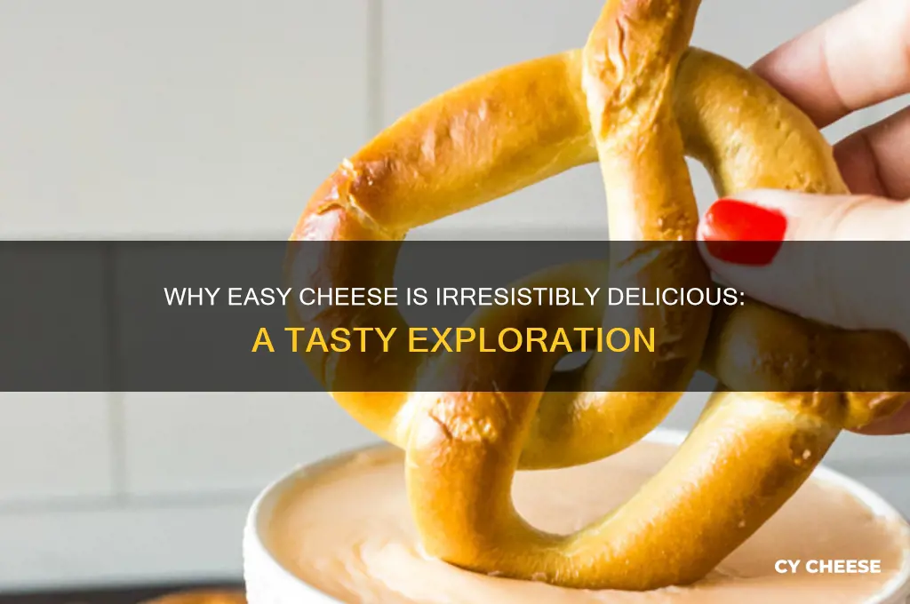 why is easy cheese so good