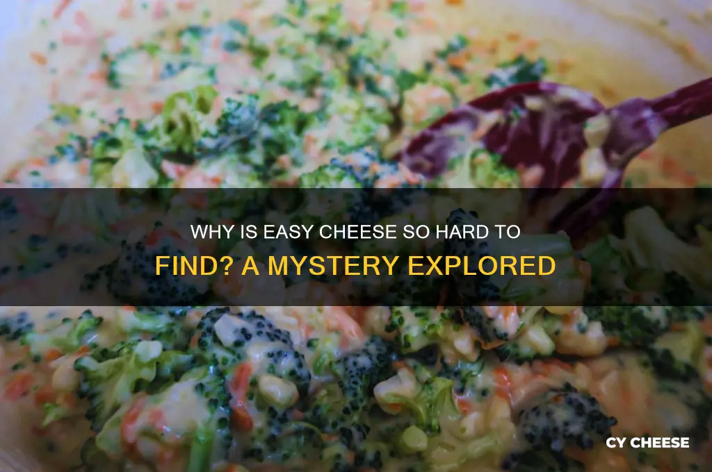 why is easy cheese so hard to find