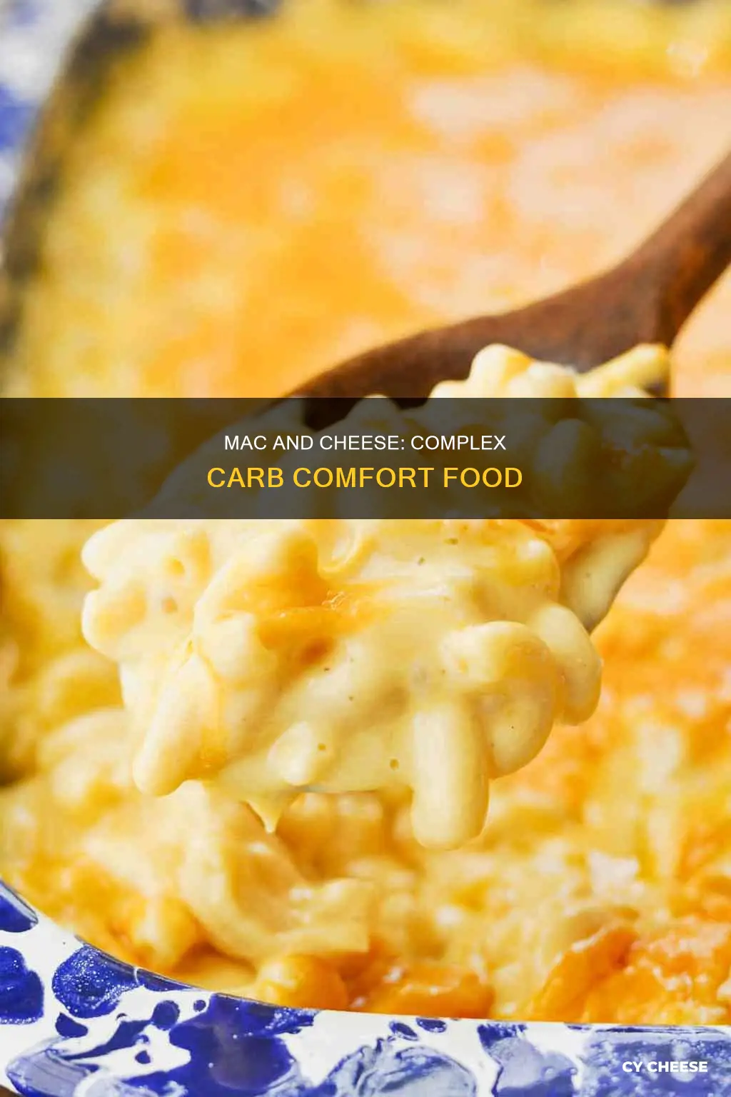 why is macaroni and cheese a complex carbohydrate