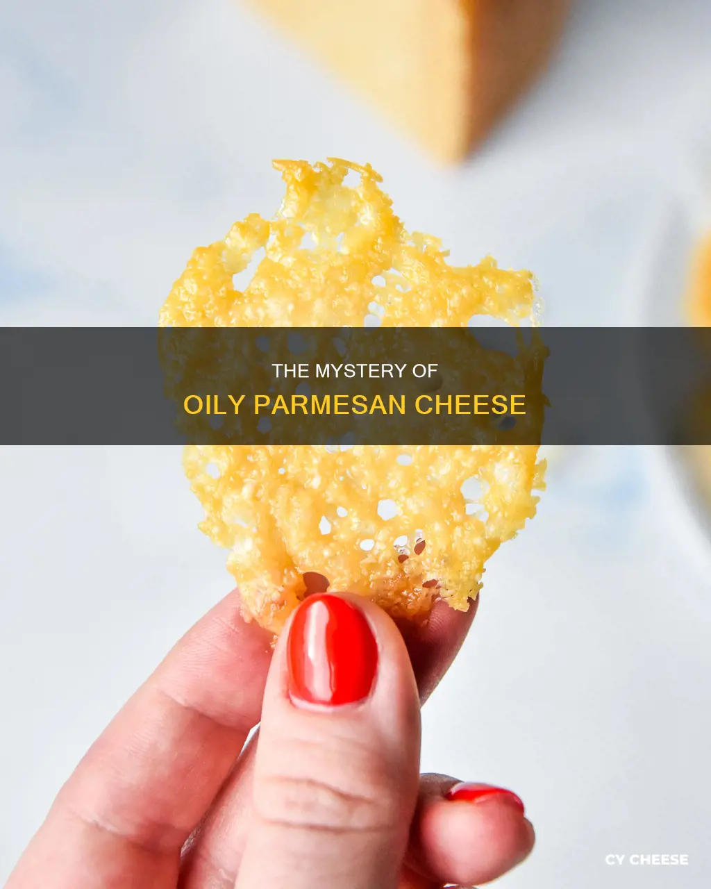 why is my parmesan cheese oily