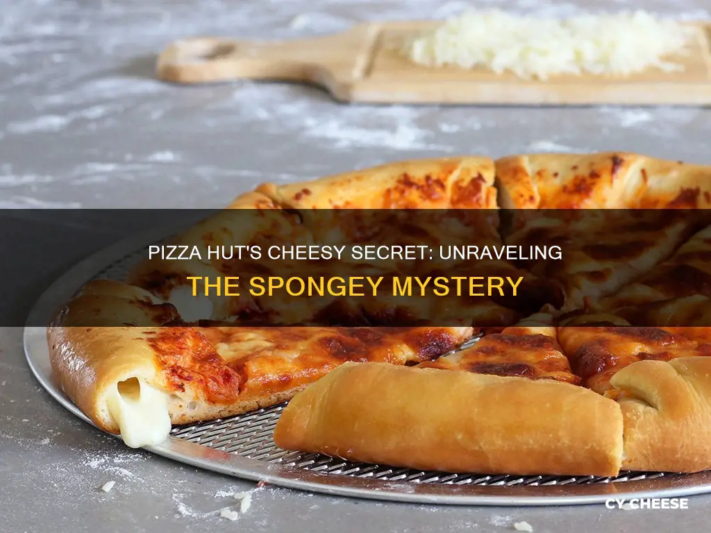 why is pizza hut cheese spongey