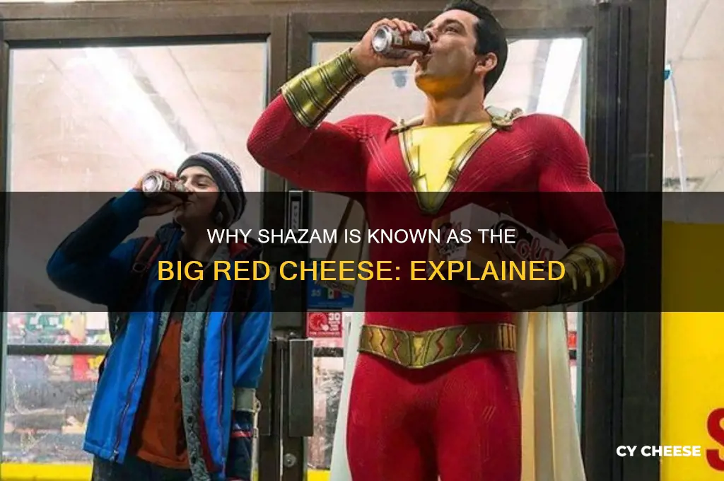 why is shazam called the big red cheese