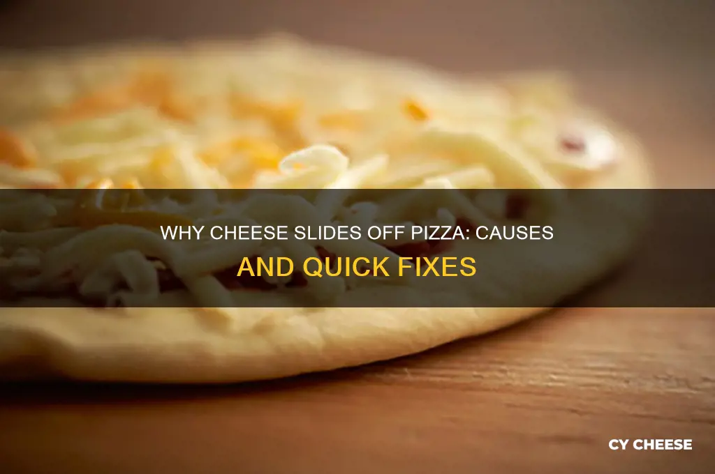 why is the cheese falling off my pizzza