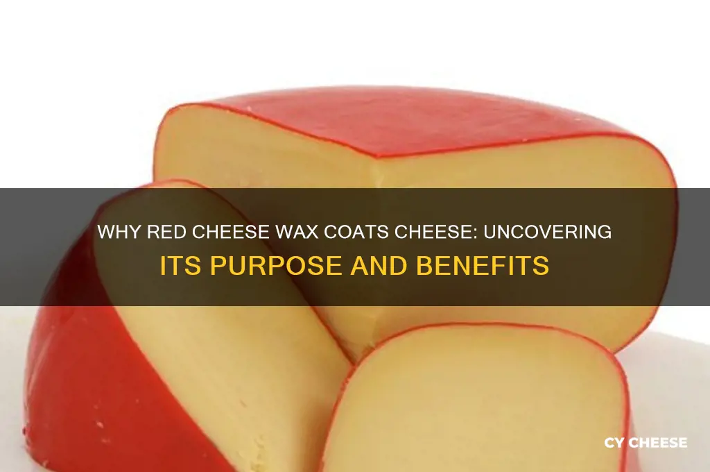 why is there red cheese wax on cheese