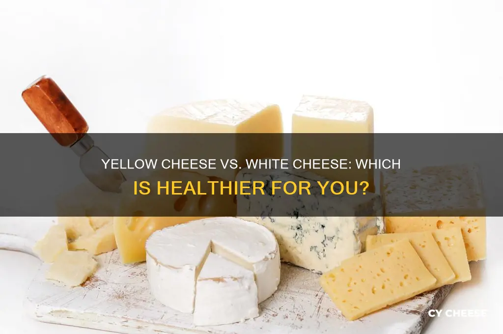why is yellow cheese better for you then white cheese