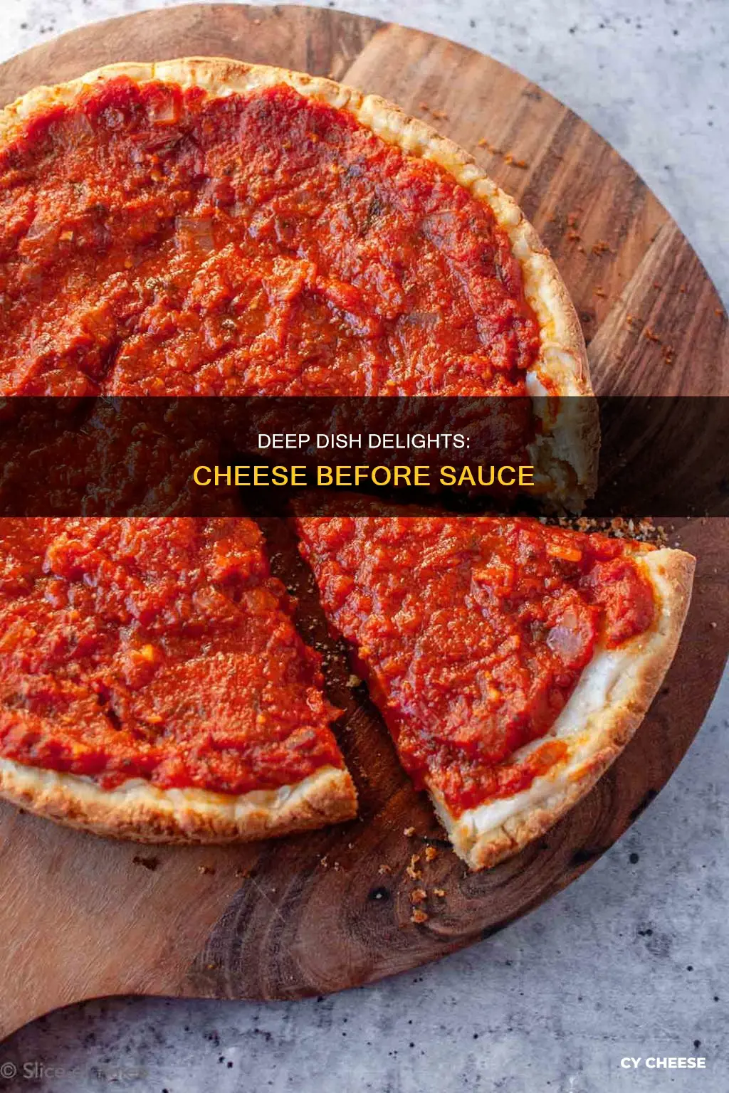 why put cheese before sauce on deep dish