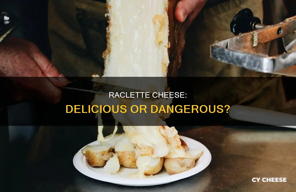 why raclette cheese is bad