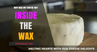 Why Was My Cheese Wet Inside the Wax? Uncovering the Mystery