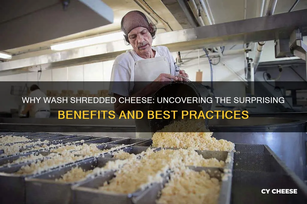 why wash shredded cheese