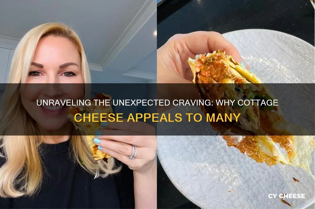 why would someone crave cottage cheese