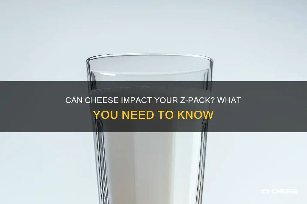will cheese affect z pack