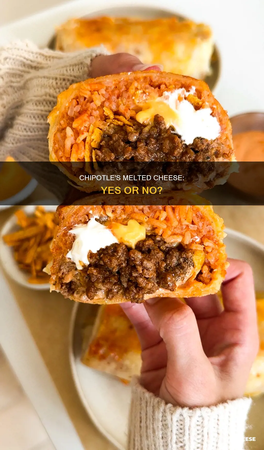 will chipotle melt the cheese in my burrito
