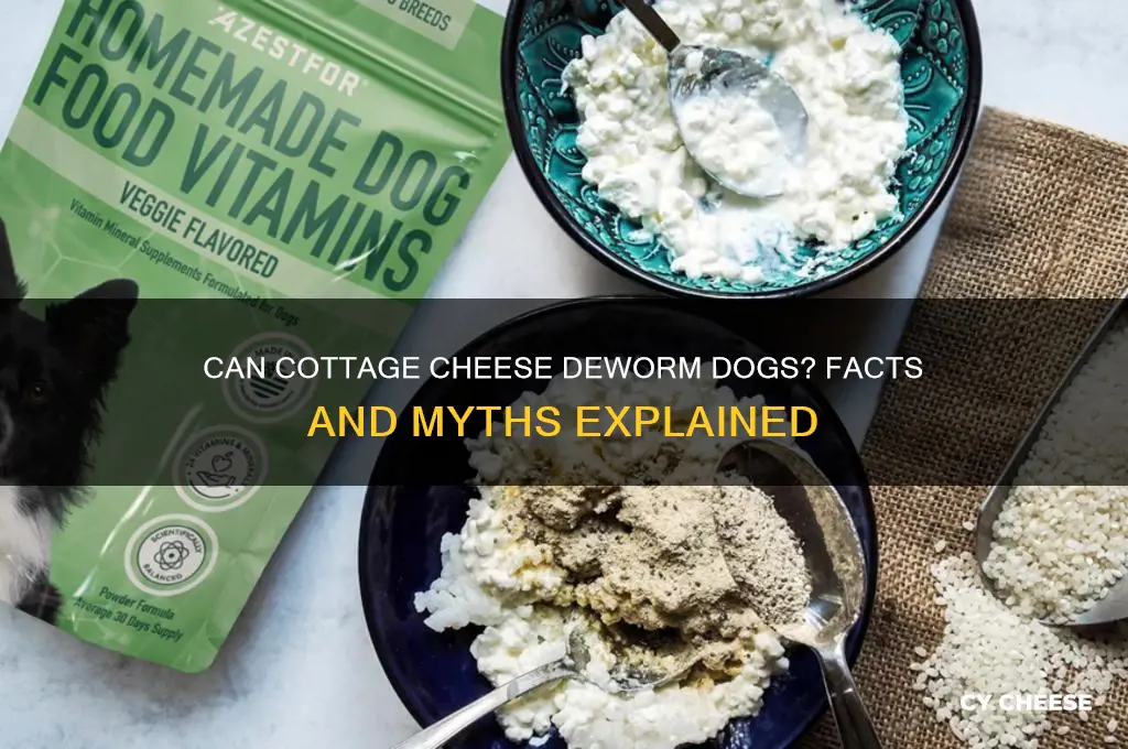will cottage cheese deworm a dog