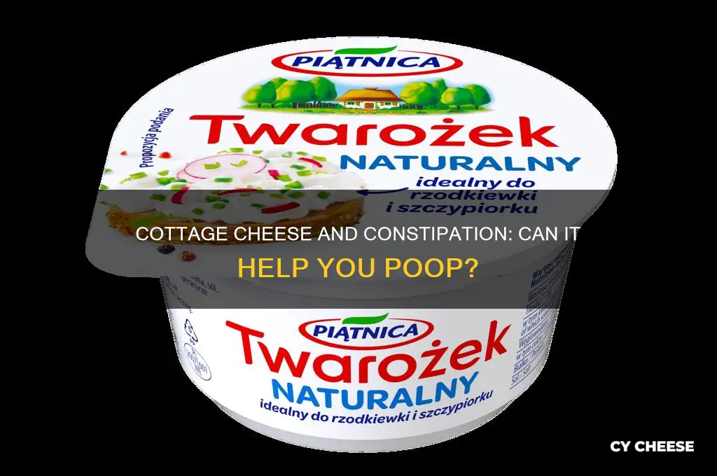 will cottage cheese help you poop