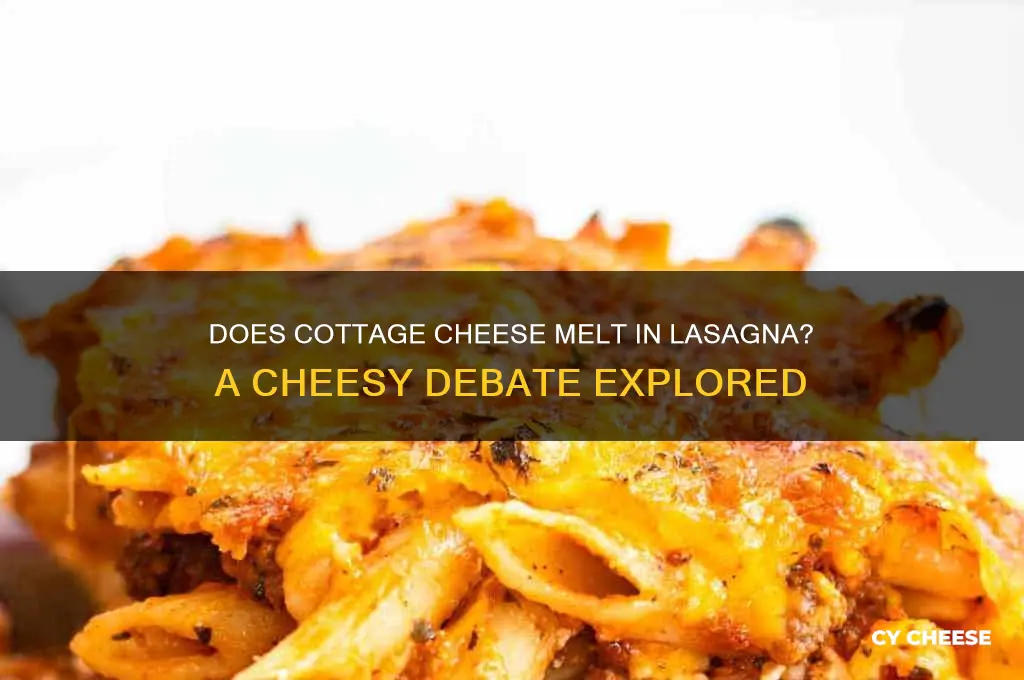 will cottage cheese melt in lasagna