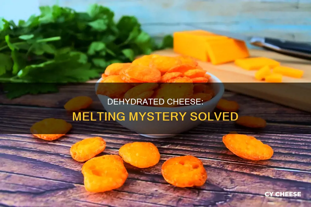 will dehydrated cheese melt