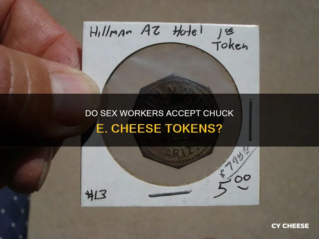 will hookers accept chuck e cheese token