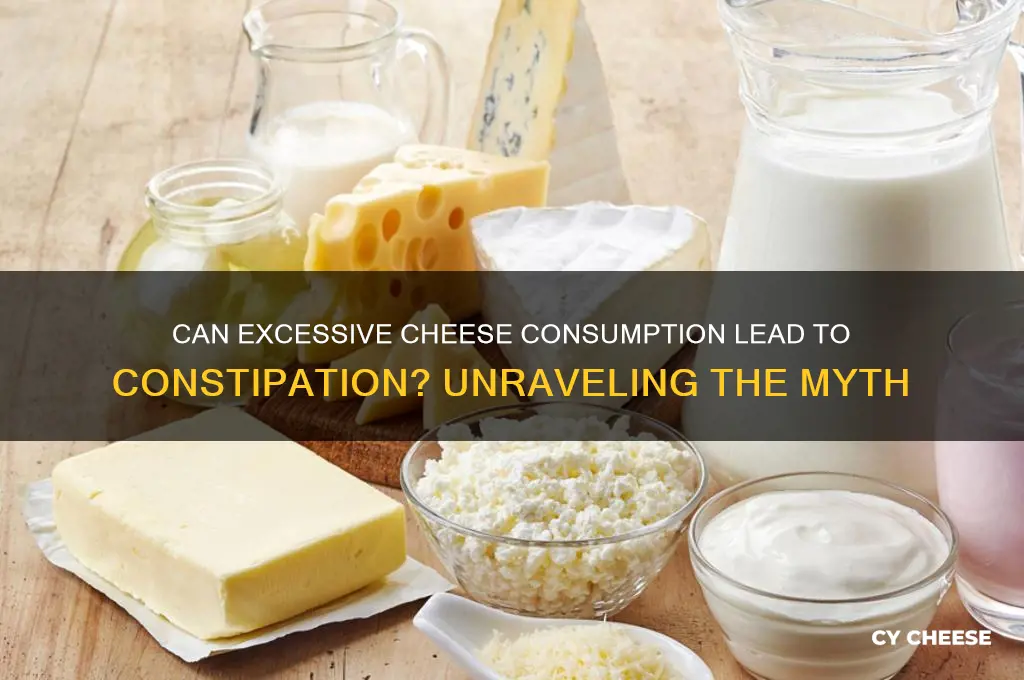 will too much cheese cause constipation