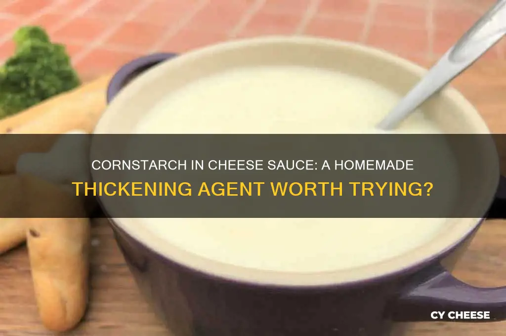 would cornstarch be good in homemade cheese sauce