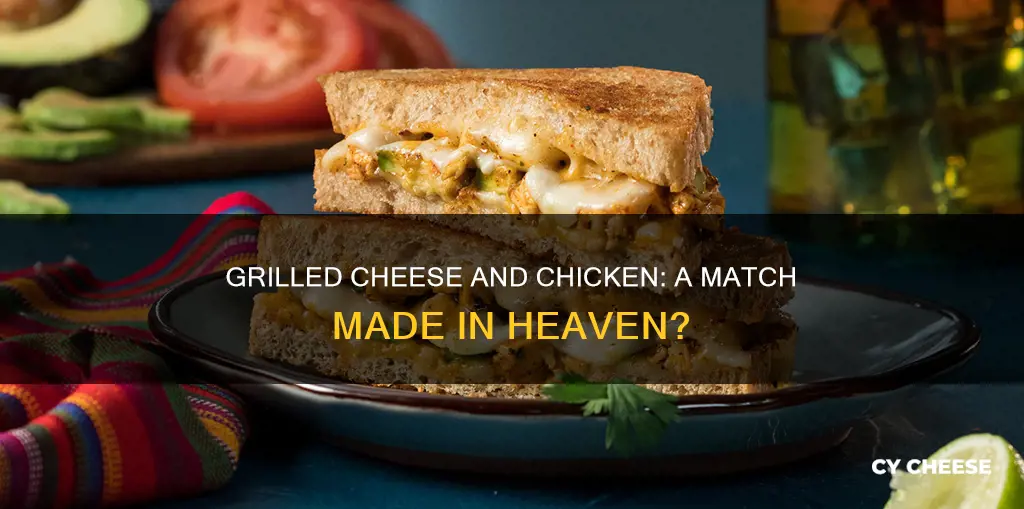 would grilled cheese and chicken