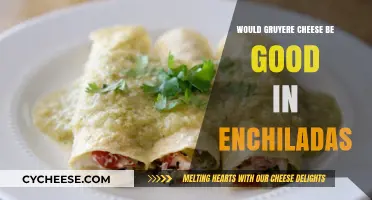 Gruyere Cheese in Enchiladas: A Match Made in Heaven?