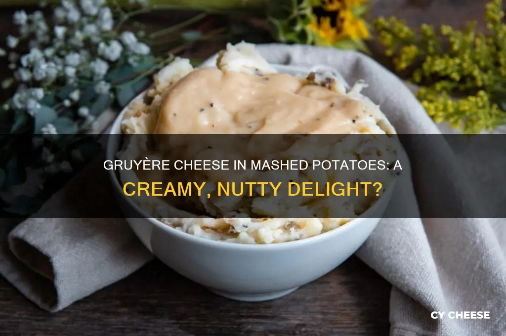 would gruyerere cheese be good in mashed potatos